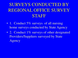 SURVEYS CONDUCTED BY REGIONAL OFFICE SURVEY STAFF