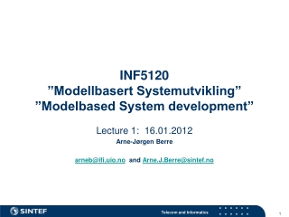 INF5120 ”Modellbasert Systemutvikling” ”Modelbased System development”