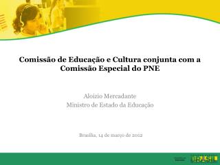 Comissão de Educação e Cultura conjunta com a Comissão Especial do PNE