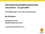 Att konkurrensuts tta kommunens verksamhet en god aff r F ruts ttningar, krav och konsekvenser Bo Gertsson produkti