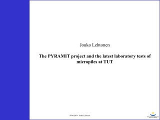 Jouko Lehtonen The PYRAMIT project and the latest laboratory tests of micropiles at TUT