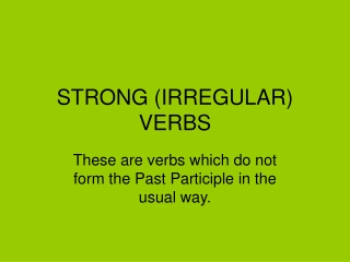 STRONG (IRREGULAR) VERBS