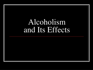 Alcoholism and Its Effects