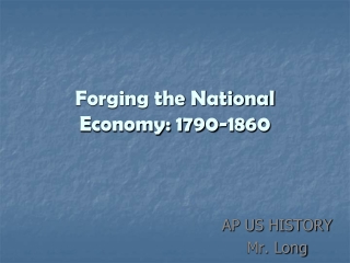 Forging the National Economy: 1790-1860