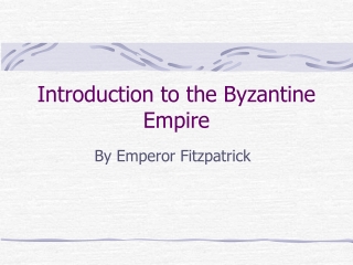 Introduction to the Byzantine Empire