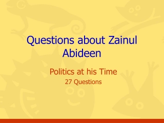 Questions about Zainul Abideen