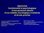 Approches fonctionnelle et psychologique d une personne atteinte d une maladie neurologique invalidante