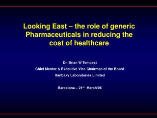 Looking East – the role of generic Pharmaceuticals in reducing the cost of healthcare