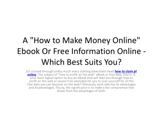 A "How to Make Money Online" Ebook Or Free Information Online - Which Best Suits You?
