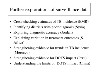 Further explorations of surveillance data