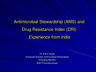 Antimicrobial Stewardship (AMS) and Drug Resistance Index (DRI) Experience from India