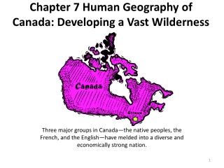 Chapter 7 Human Geography of Canada: Developing a Vast Wilderness