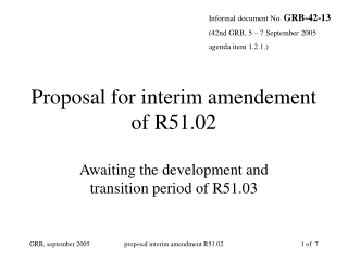 Proposal for interim amendement of R51.02