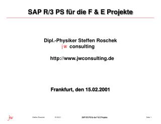 SAP R/3 PS für die F &amp; E Projekte