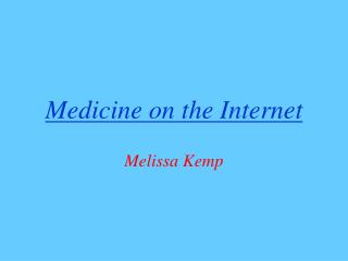 Medicine on the Internet