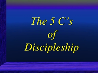 The 5 C’s of Discipleship