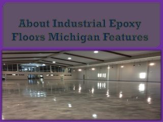 About Industrial Epoxy Floors Michigan Features