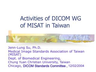 Activities of DICOM WG of MISAT in Taiwan