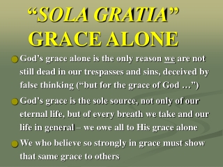 “ SOLA GRATIA ” GRACE ALONE