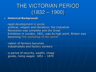 THE VICTORIAN PERIOD (1832 – 1900)