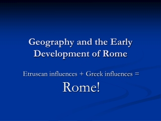 Geography and the Early Development of Rome