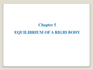 Chapter 5 EQUILIBRIUM OF A RIGID BODY