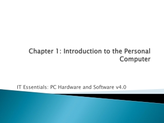 Chapter 1: Introduction to the Personal Computer