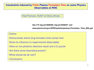 Constraints induced by Finite Plasma Formation Time on some Physics Observables at RHIC