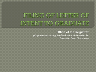 FILING OF LETTER OF INTENT TO GRADUATE