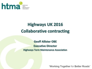 Highways UK 2016 Collaborative contracting Geoff Allister OBE Executive Director