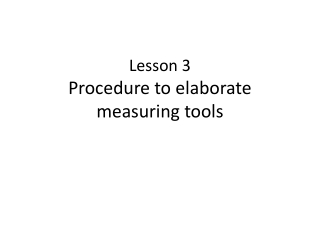 Lesson 3 Procedure to elaborate measuring tools