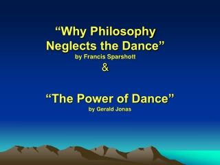 “Why Philosophy Neglects the Dance” by Francis Sparshott &amp;