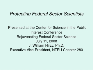 Why should federal sector scientists be protected? How can they be protected?