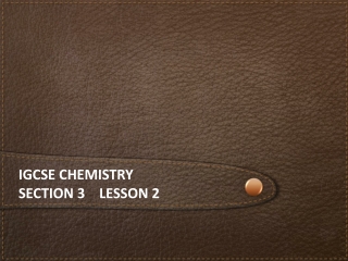 iGCSE chemistry Section 3 lesson 2