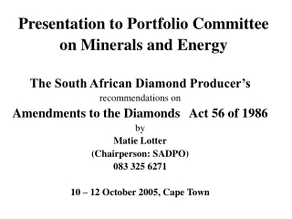 Presentation to Portfolio Committee on Minerals and Energy