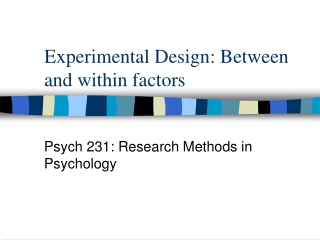 Experimental Design: Between and within factors