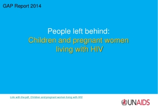 GAP Report 2014 People left behind: Children and pregnant women living with HIV