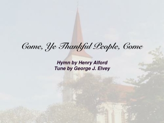 Come, Ye Thankful People, Come