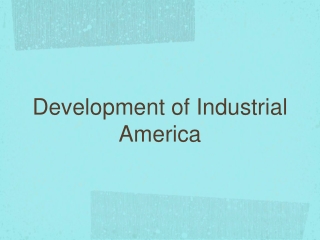 Development of Industrial America