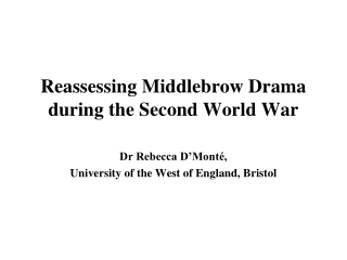 Reassessing Middlebrow Drama during the Second World War