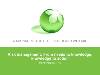 Risk management: From needs to knowledge, knowledge to action