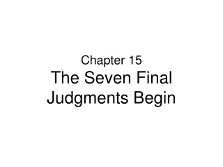 Chapter 15 The Seven Final Judgments Begin