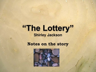 “The Lottery” Shirley Jackson