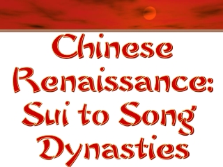 Chinese Renaissance: Sui to Song Dynasties