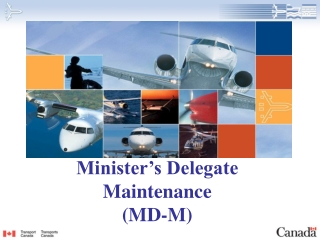 Minister’s Delegate Maintenance (MD-M)