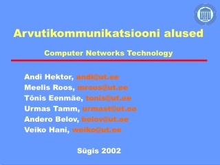 Arvutikommunikatsiooni alused Computer Networks Technology