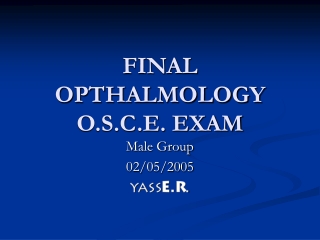 FINAL OPTHALMOLOGY O.S.C.E. EXAM