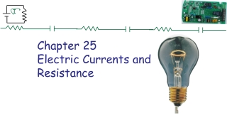 Chapter 25 Electric Currents and Resistance