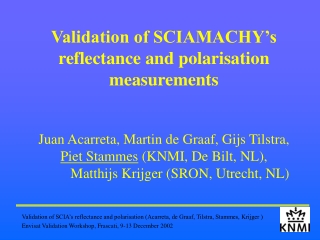 Validation of SCIAMACHY’s reflectance and polarisation measurements