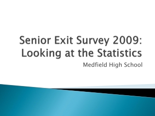 Senior Exit Survey 2009: Looking at the Statistics